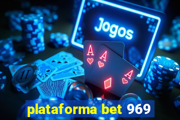 plataforma bet 969